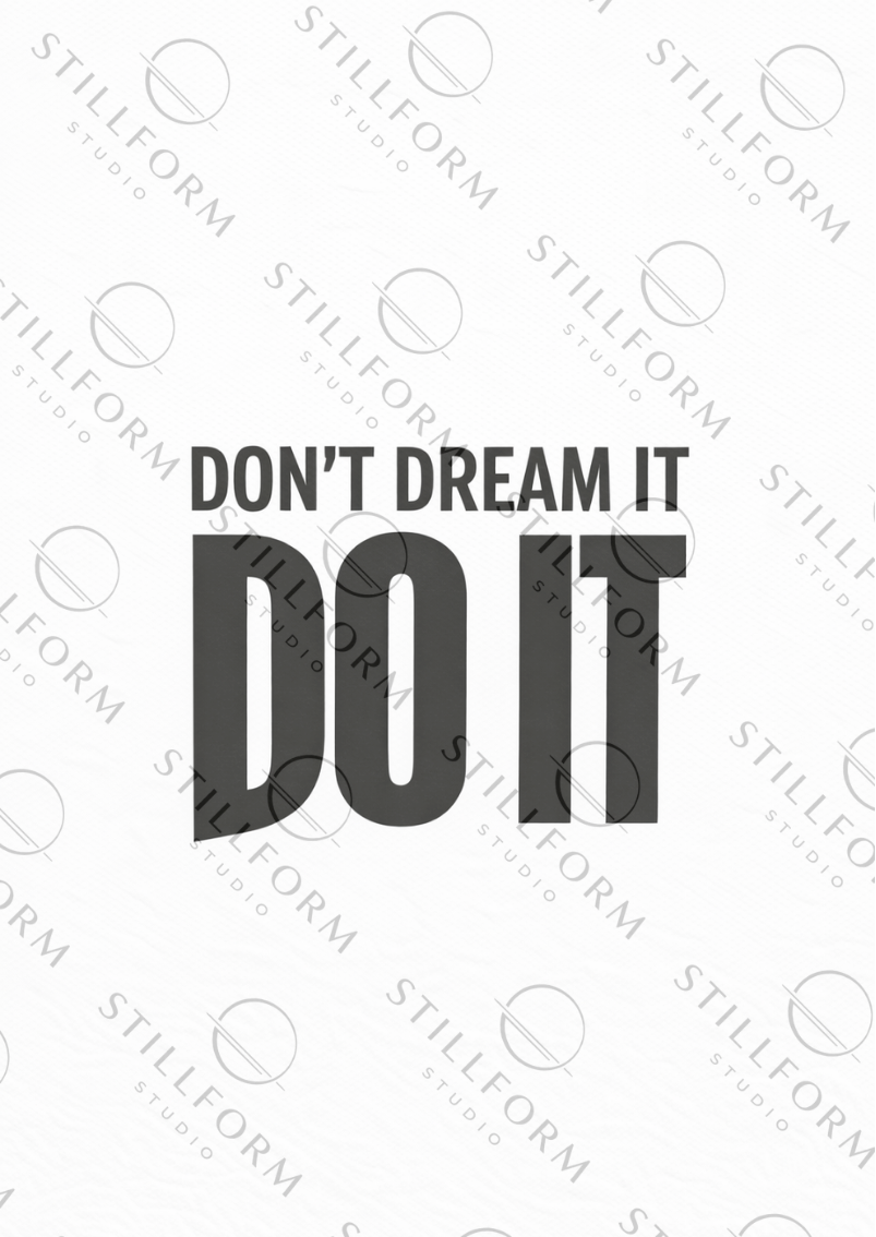 Don't Dream It, Do It