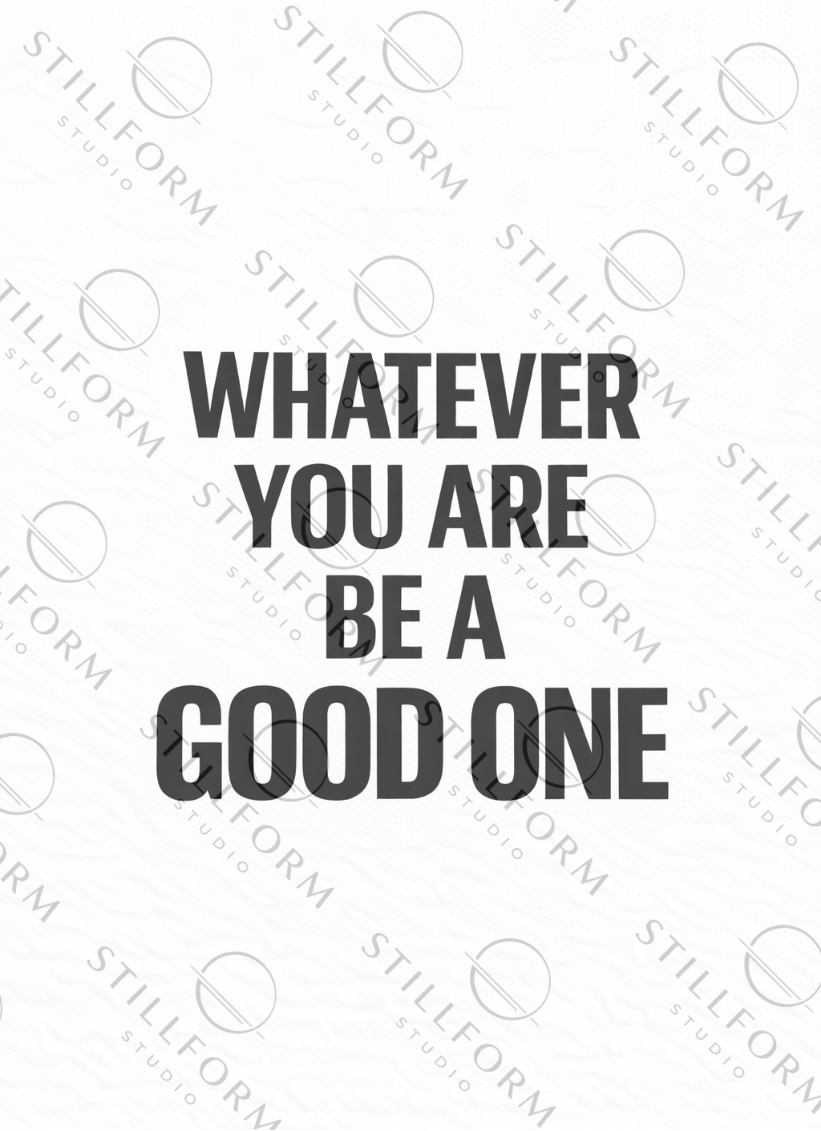 Be a Good One