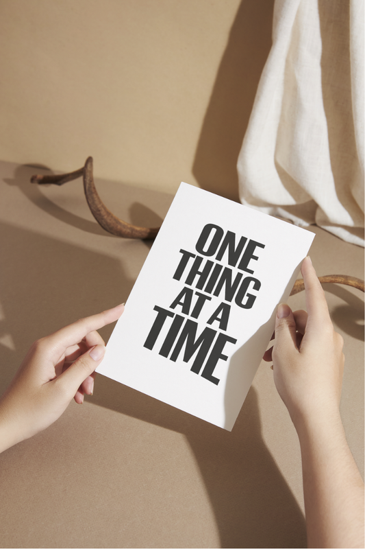 One Thing at a Time