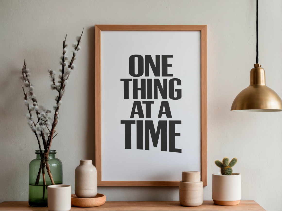 One Thing at a Time